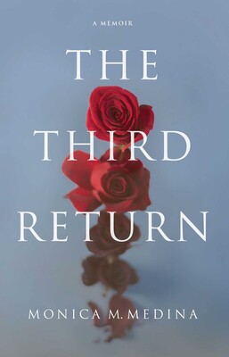 The Third Return By Monica M. Medina