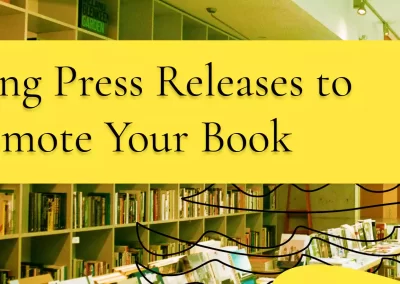 6 Ways Authors Can Use Press Releases to Market Their Book