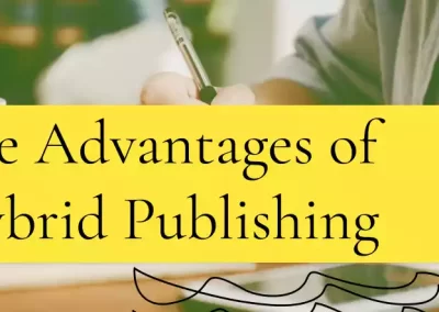 The Advantages of Hybrid Publishing for Authors