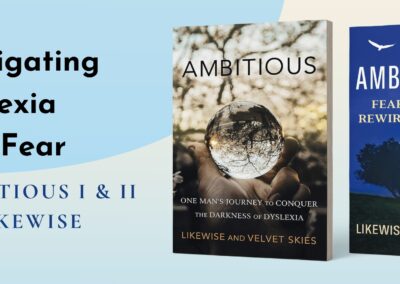 Navigating Dyslexia and Fear – Ambitious I & II by Likewise