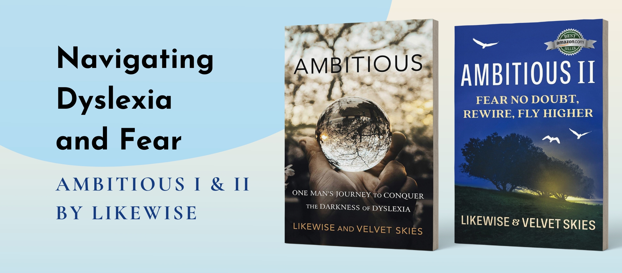 Navigating Dyslexia and Fear – Ambitious I & II by Likewise