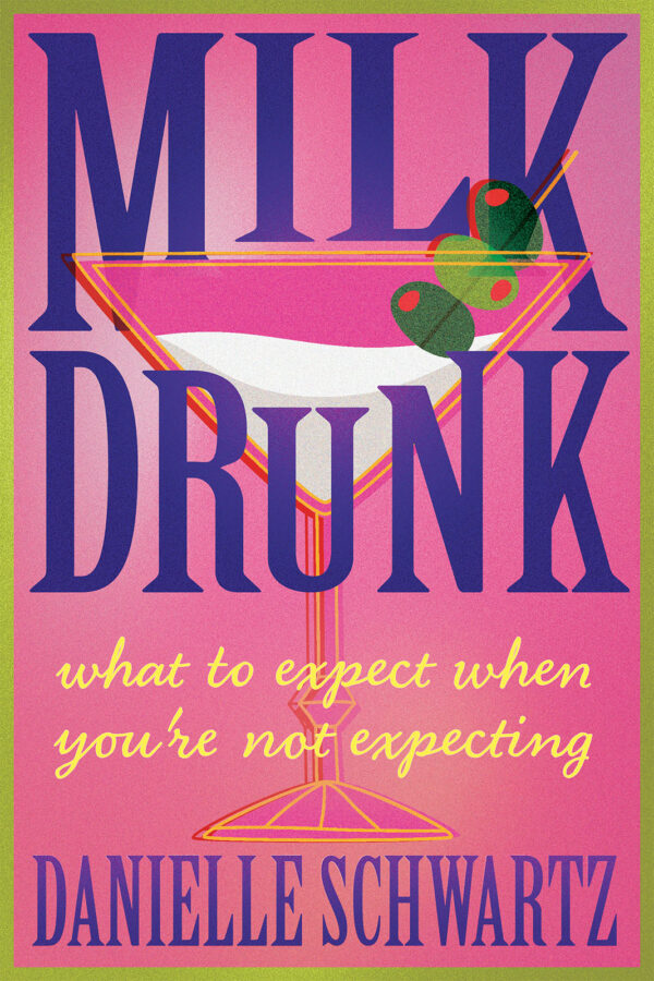 Milk Drunk: What to Expect When You're Not Expecting