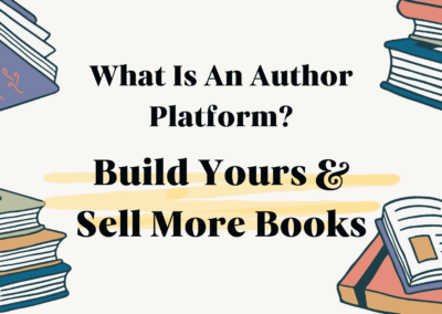 What Is an Author Platform? Build Yours & Sell More Books