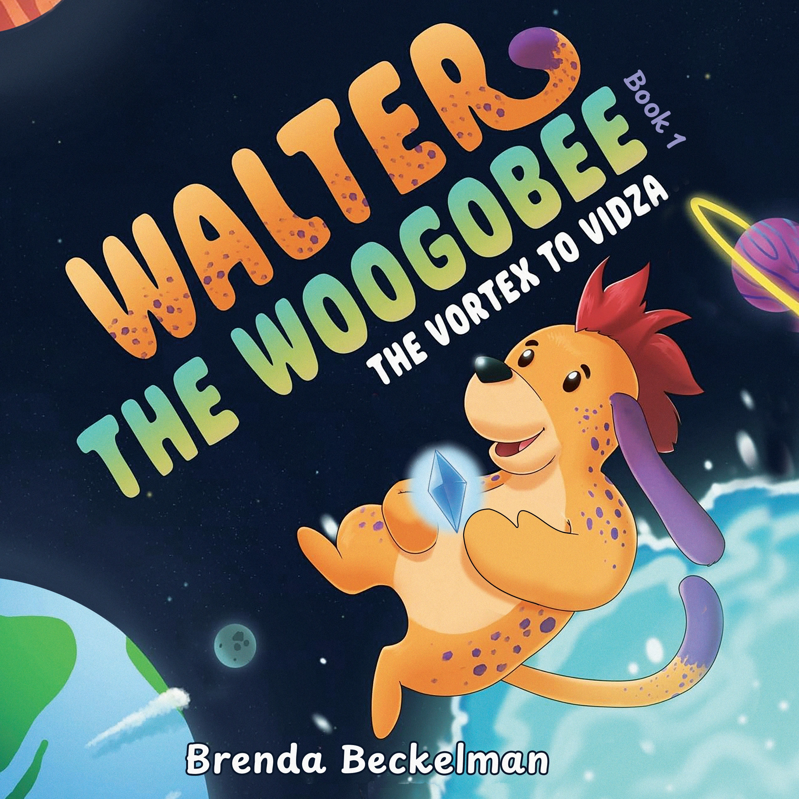 The front cover for the children's book, Walter the Woogobee: The Vortex To Vidza.
