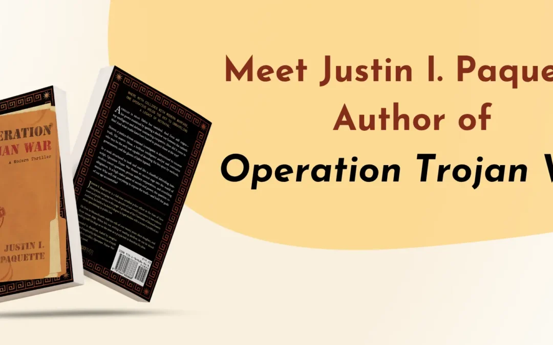 Meet Justin I. Paquette, Author of Operation Trojan War